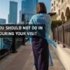 Things not to do in Dubai during Your Visit