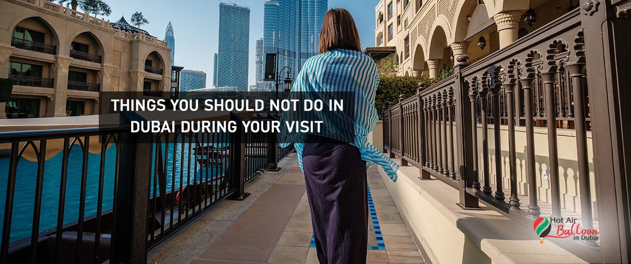 Things not to do in Dubai during Your Visit