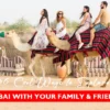 6 Cool Ways to Explore Dubai with Your Family & Friends