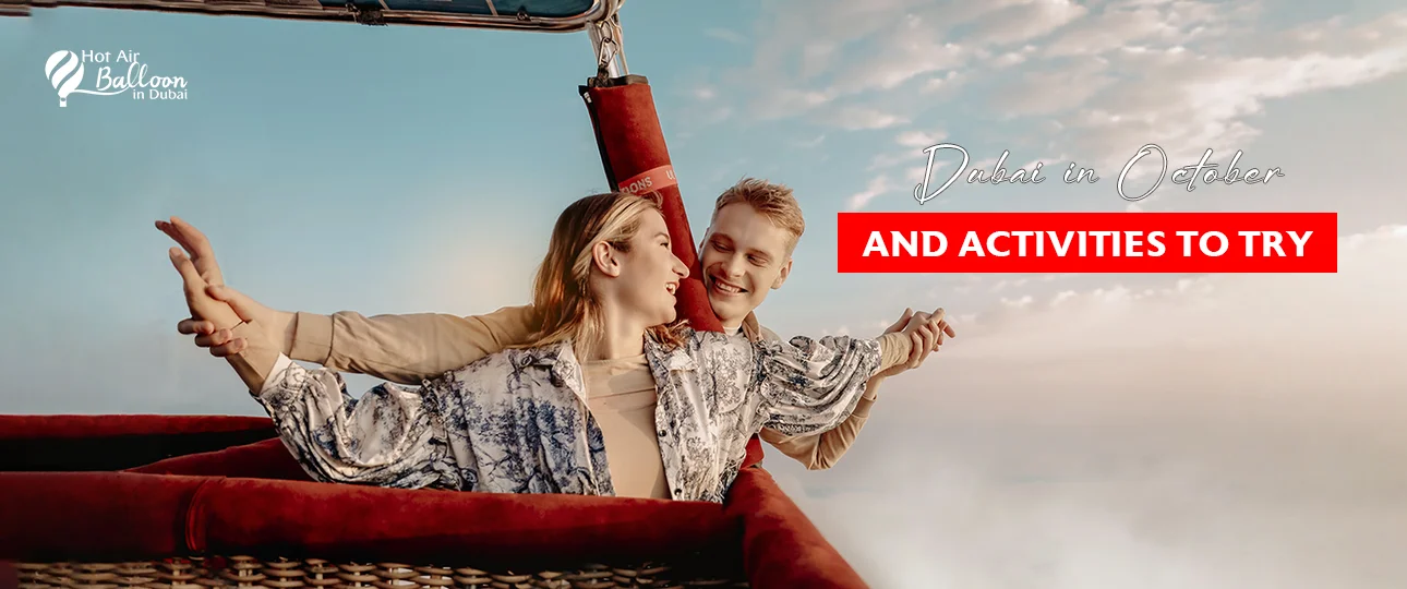 Dubai in October and Activities to Try