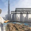 Unique Morning Activities to Try in Dubai