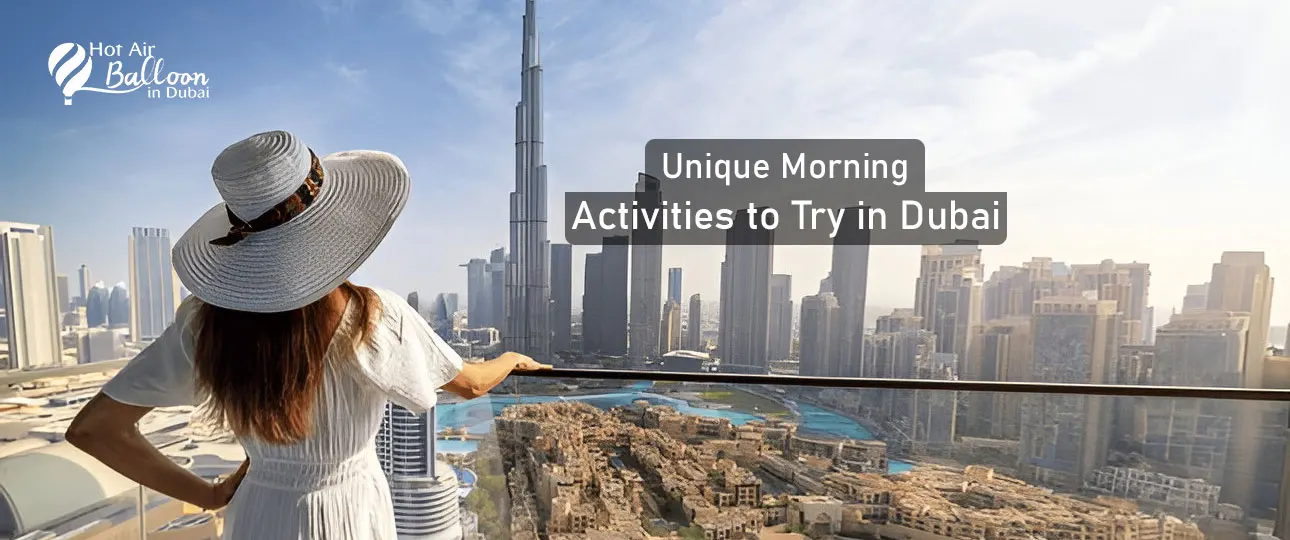 Unique Morning Activities to Try in Dubai