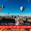 Exploring Cappadocia: A Guide to Turkey’s Magical Hot Air Balloon Rides